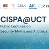 CISPA@UCT: Public Lectures on Security Myths and AI Ethics